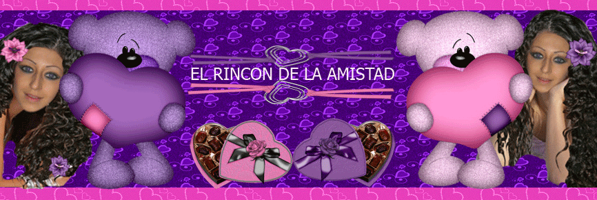 ♥♥♥ (¯*•๑۩۞۩:EL RINCONCITO DE LA AMISTAD♥ :۩۞۩๑•*¯) ♥♥♥