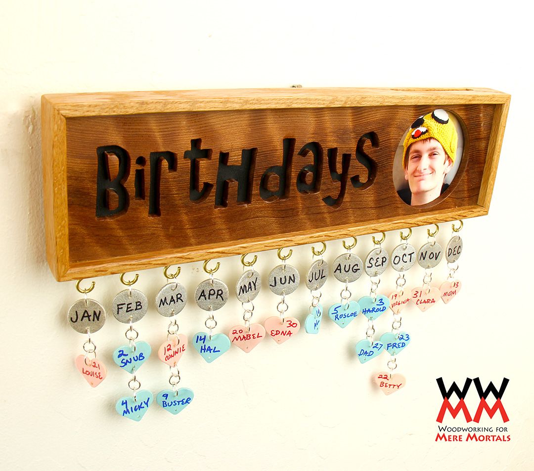 Make A Family Birthday Calendar Woodworking For Mere Mortals